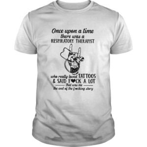 Once Upon A Time Respiratory Therapist Who Really Loved Tattoos Shirt